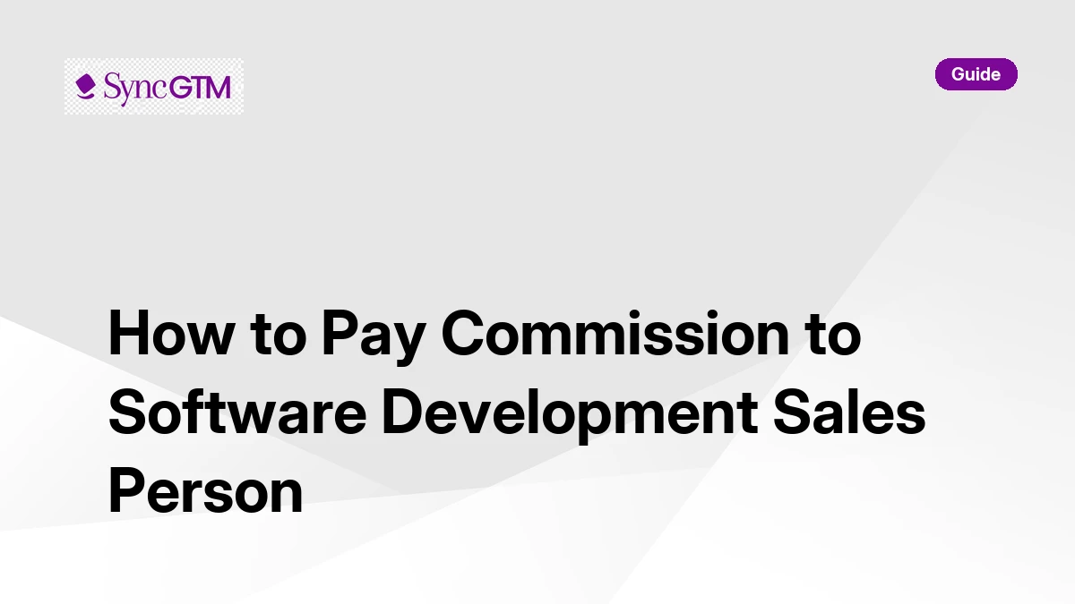 How to pay commission to a software development sales person — SyncGTM guide