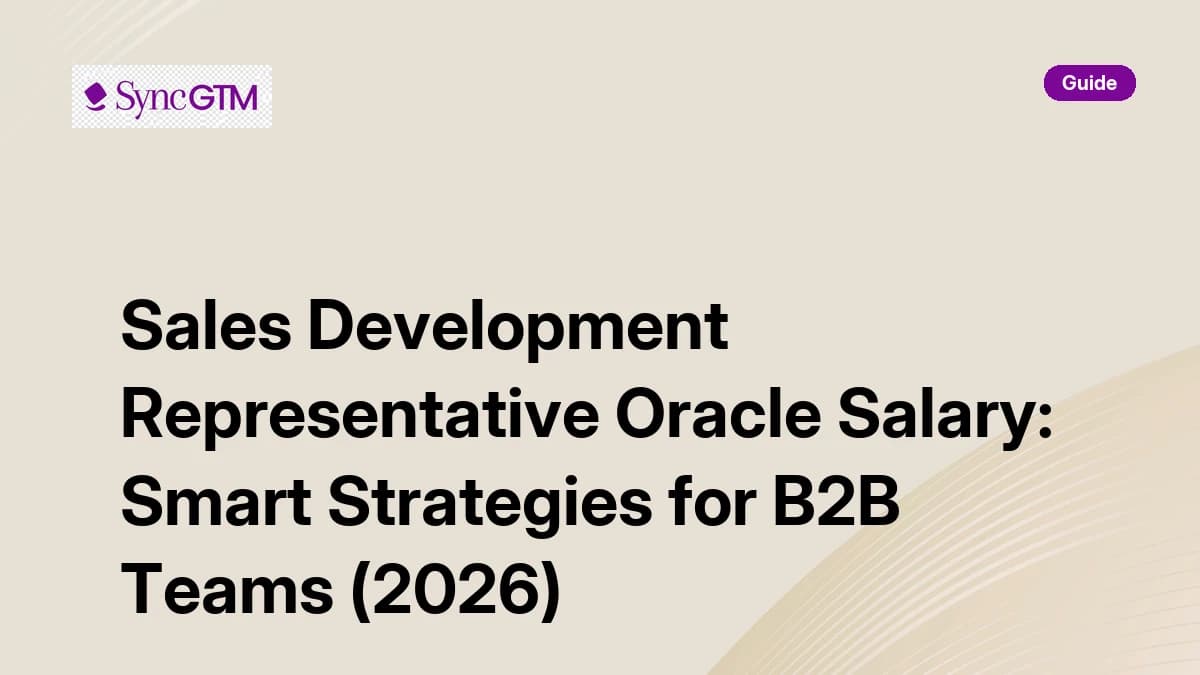 Sales Development Representative Oracle Salary: Smart Strategies for B2B Teams (2026)