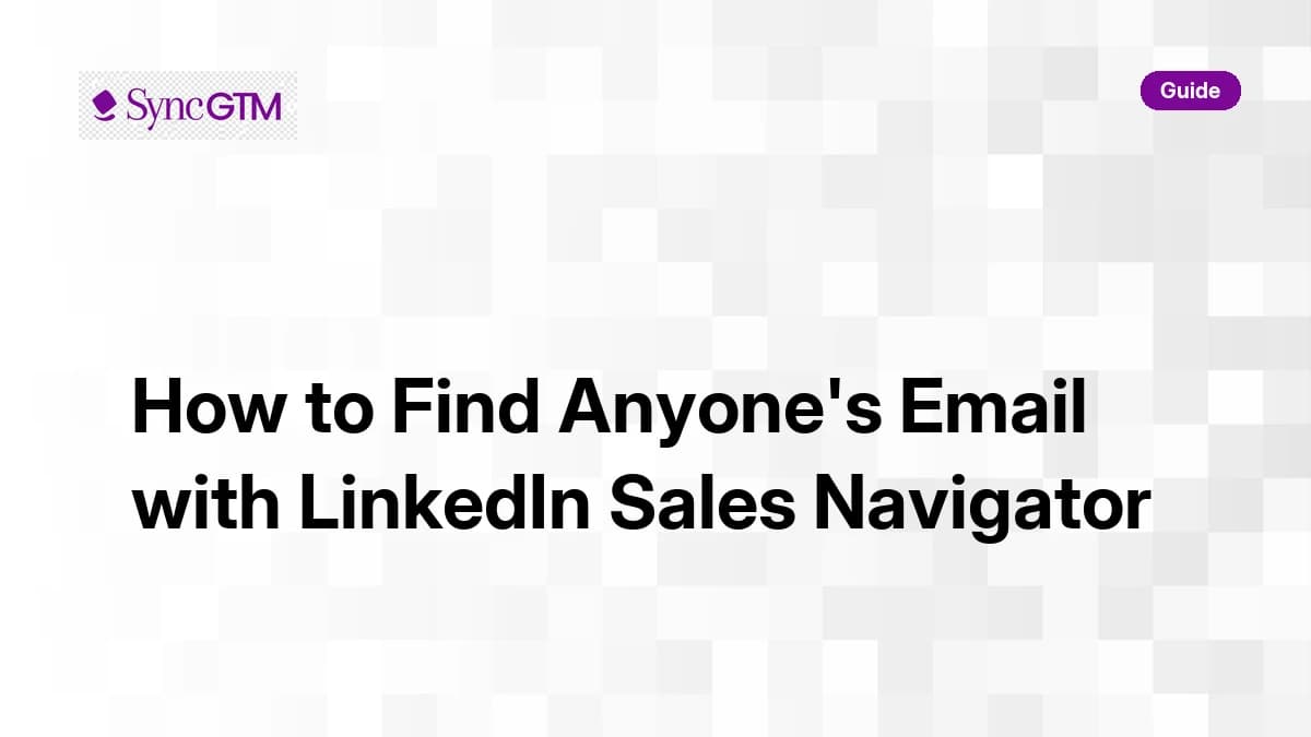 How to find emails with LinkedIn Sales Navigator -- complete 2026 guide