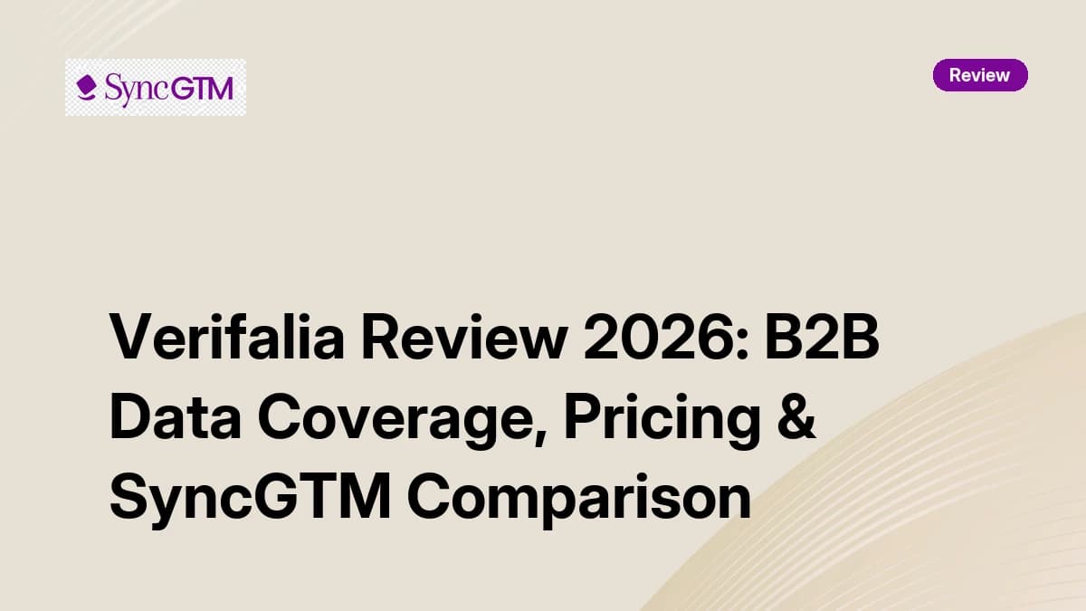 Verifalia Review 2026: B2B Data Coverage, Pricing & SyncGTM Comparison