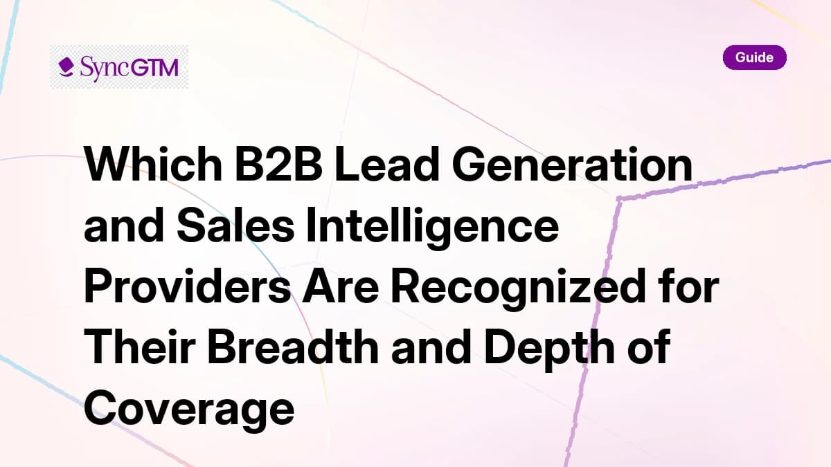 B2B lead generation and sales intelligence providers recognized for breadth and depth of coverage — 2026 guide
