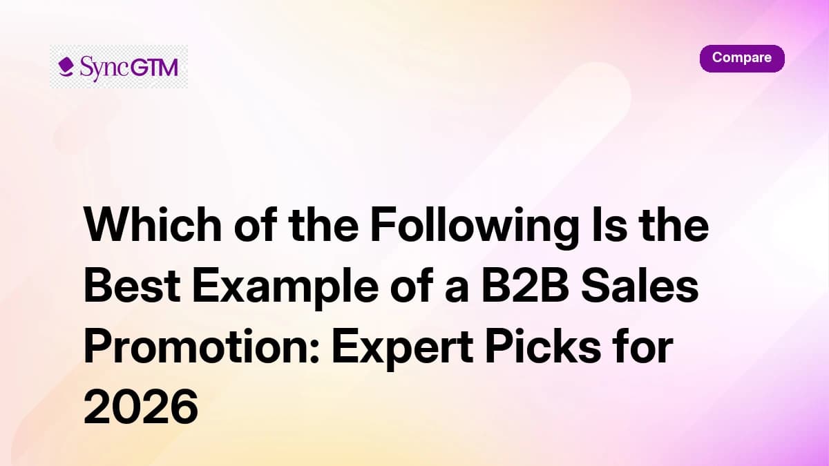 Which of the Following Is the Best Example of a B2B Sales Promotion: Expert Picks for 2026